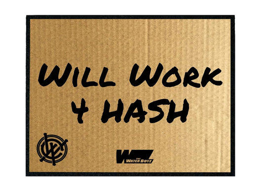 Will Work 4 Hash Dabmat
