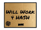 Will Work 4 Hash Dabmat